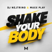 DJ Nejtrino, Maxx Play - Shake Your Body